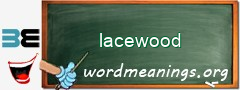 WordMeaning blackboard for lacewood